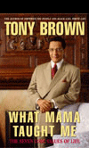 The cover of Tony's book What Mama Taught Me.